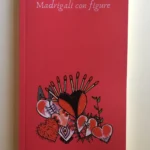 MADRIGALI CON FIGURE